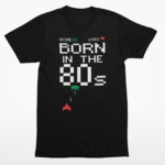 Born in the 80s tshirt
